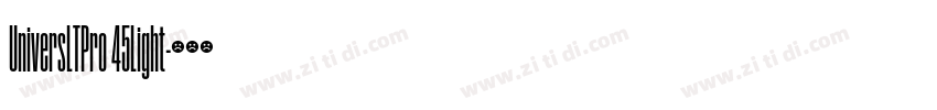 UniversLTPro 45Light字体转换 UniversLTPro 45Light字体转换